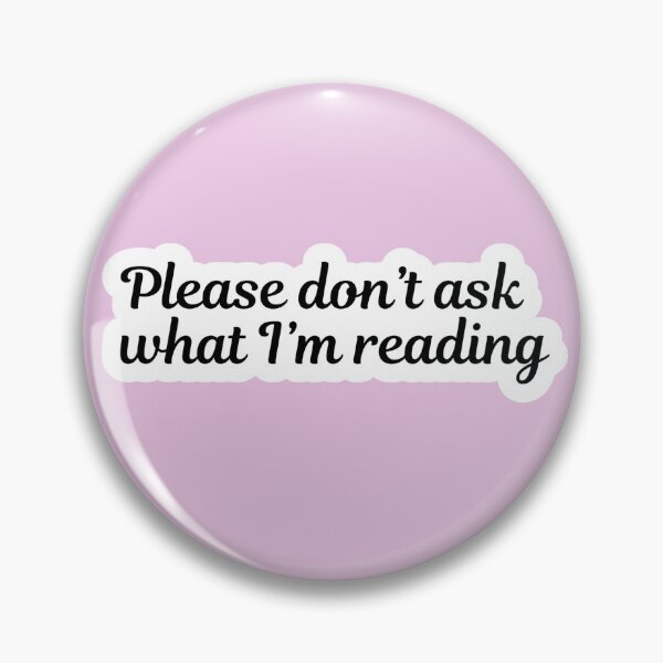 Item preview, Please don't ask what I'm reading designed and sold by michellesells1.