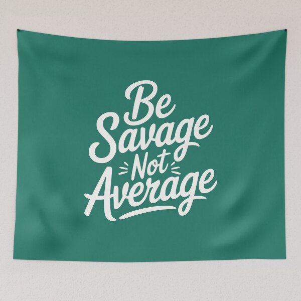 Item preview, Be Savage Not Average Inspirational Quote designed and sold by NosandEdgy.