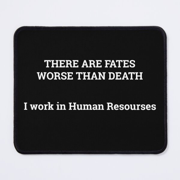 Item preview, Fates Worse Than Death - Human Resources designed and sold by ClickThisStudio.