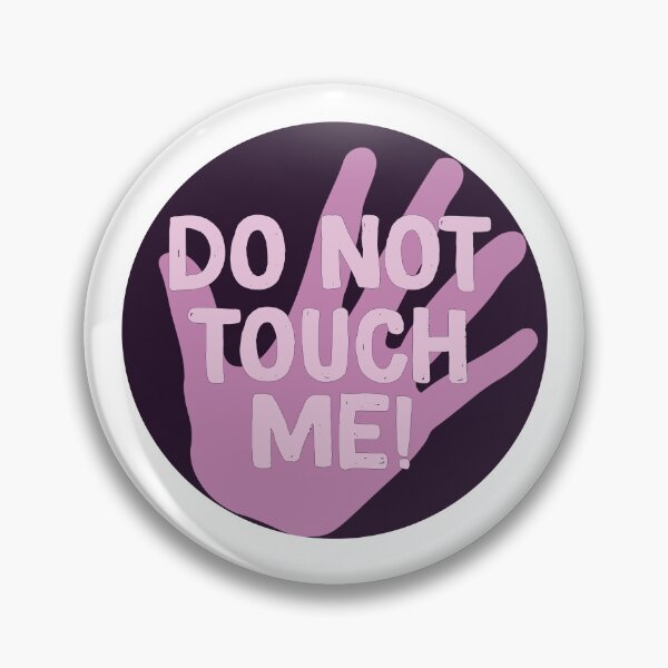 Item preview, Do Not Touch Me designed and sold by calliew1217.