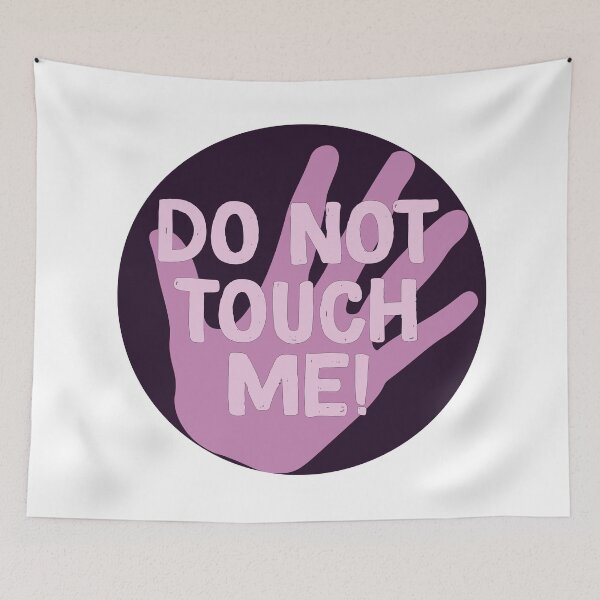 Item preview, Do Not Touch Me designed and sold by calliew1217.