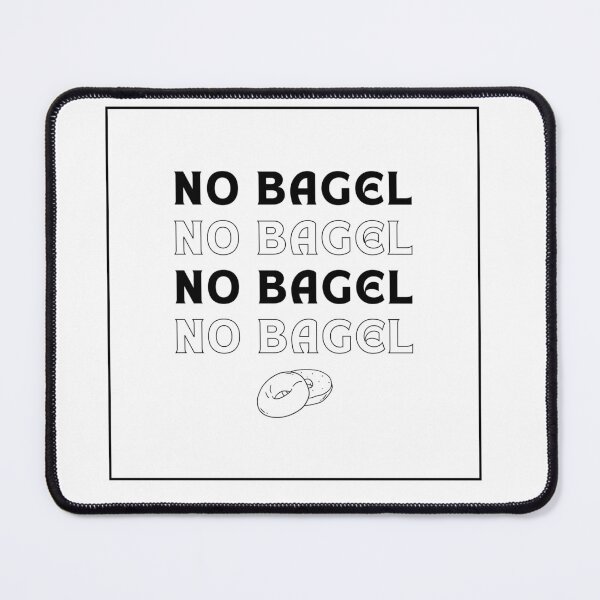 Item preview, No Bagel! designed and sold by Smlldog.