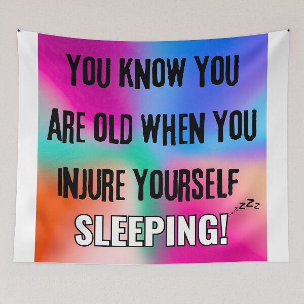 Item preview, "You Know You’re Old When You Injure Yourself Sleeping!" - Funny Aging Humor Design designed and sold by Fredster1966.