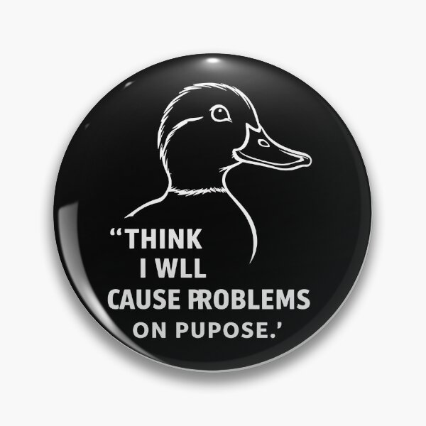 Item preview, Mischievous Duck - Problems on Purpose  designed and sold by TeesHearts100.
