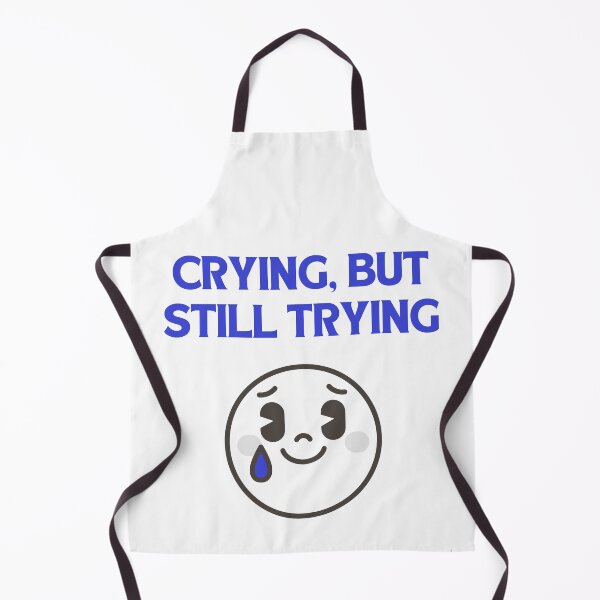 Item preview, Crying, but still trying. designed and sold by Chic Palette .