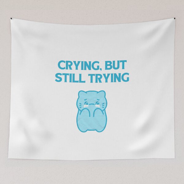 Item preview, Crying, but still trying. designed and sold by Chic Palette .