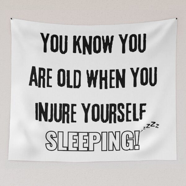 Item preview, "You Know You’re Old When You Injure Yourself Sleeping!" - Funny Aging Humor Design designed and sold by Fredster1966.