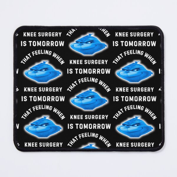 Item preview, That Feeling When Knee Surgery Is Tomorrow designed and sold by WoodburyLake.