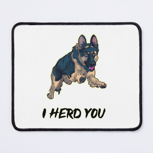 Item preview, I herd you German shepherd  designed and sold by Rhia4rt.