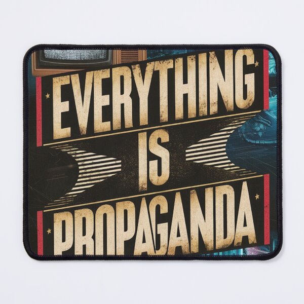 Item preview, Everything is Propaganda designed and sold by likbatonboot.