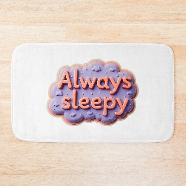 Item preview, Always Sleepy designed and sold by Unmoosual.