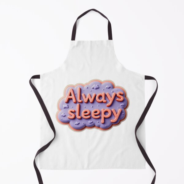 Item preview, Always Sleepy designed and sold by Unmoosual.