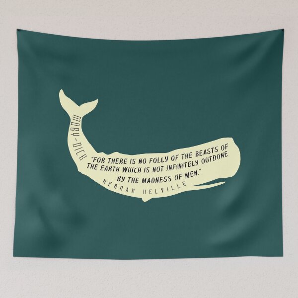 Item preview, Herman Melville quote: for there is no folly of the beasts of the earth which is not infinitely outdone by the madness of men. designed and sold by artbleed.