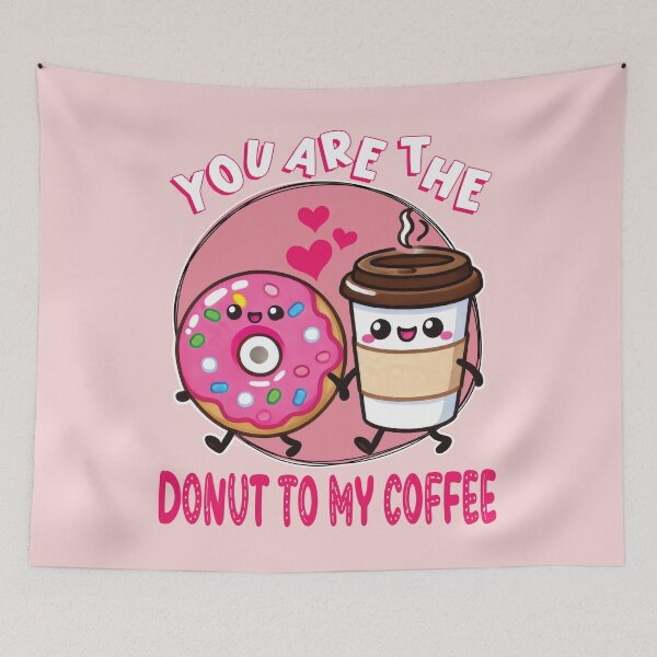 Item preview, you are the donut to my coffee designed and sold by samah82.
