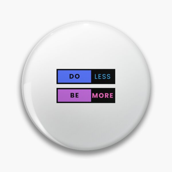Item preview, do less be more. designed and sold by PapaMatrix.