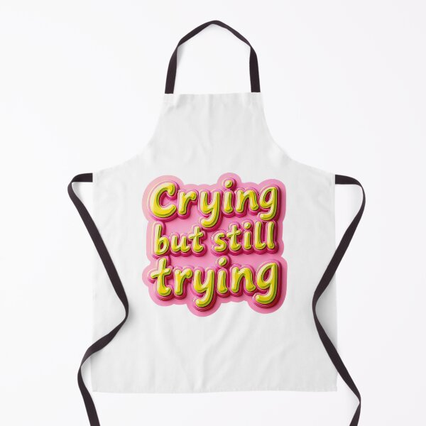 Item preview, Crying but still Trying  designed and sold by Unmoosual.