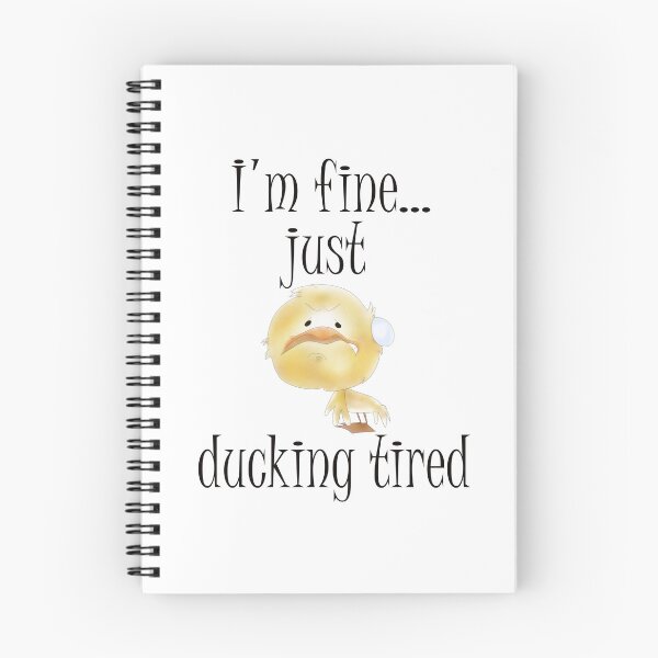 Item preview, I'm fine...just ducking tired. designed and sold by e-dream.
