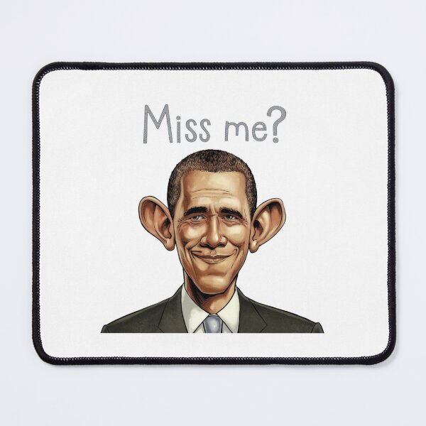 Item preview, Barack Obama, Miss me, Democrat, funnyfits70, Humor, Funny, retro, vintages, funny quotes, animal humor, designed and sold by FunnyFits70.