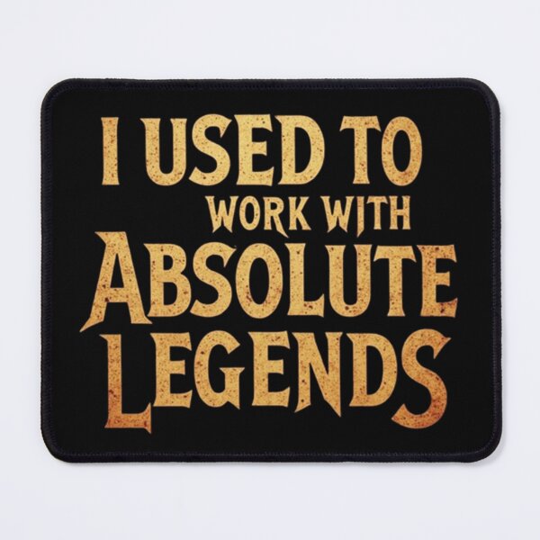 Item preview, i used to work with absolute legends designed and sold by marianna cotaru.