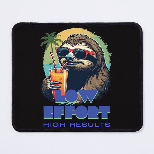 Item preview, Low Effort, High Results – Chill Sloth Vibes designed and sold by PosiPrints.
