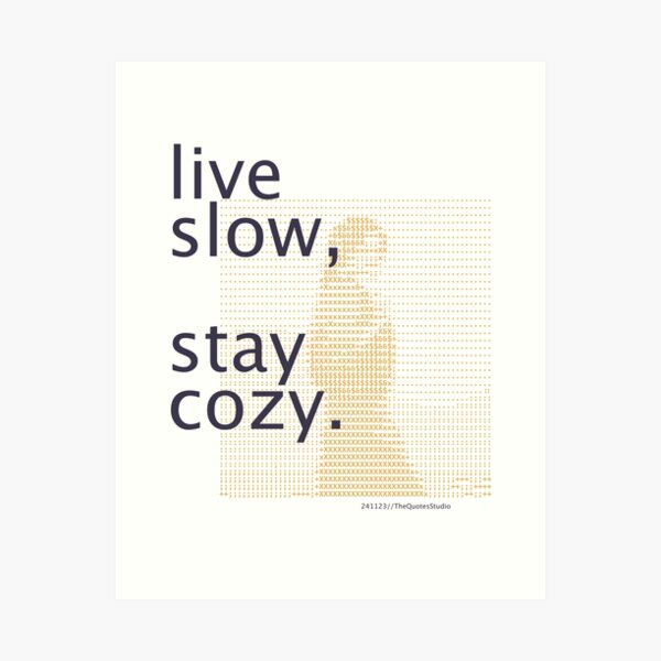 Item preview, live slow, stay cozy - 241123/T4C/A designed and sold by TheQuotesStudio.