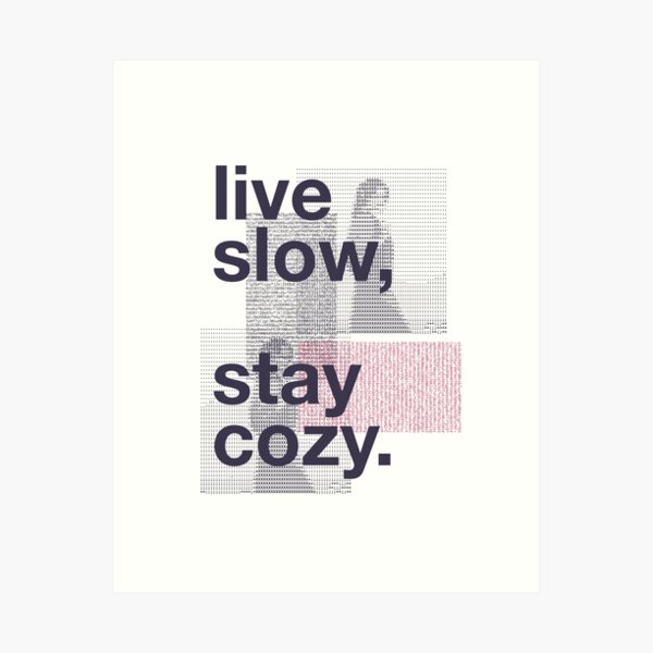 Item preview, live slow, stay cozy - 241123/T5/A designed and sold by TheQuotesStudio.