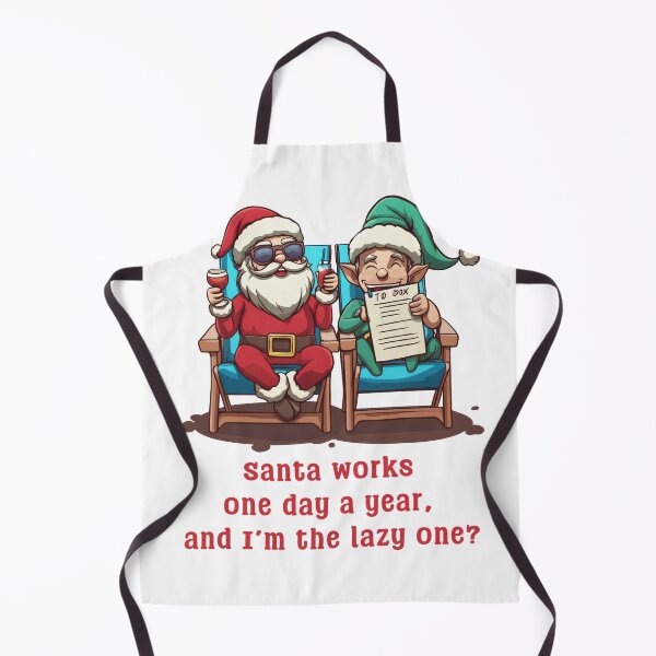 Item preview, Santa works one day a year, and I’m the lazy one? designed and sold by wklize.