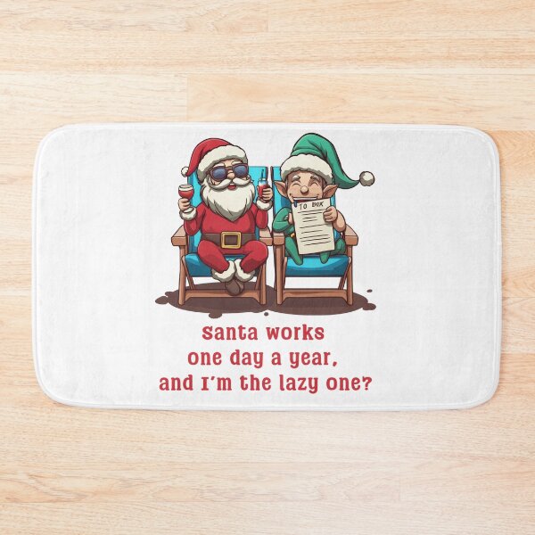 Item preview, Santa works one day a year, and I’m the lazy one? designed and sold by wklize.