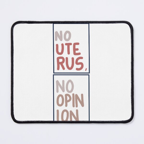Item preview, No Uterus, No Opinion designed and sold by niamhconte.