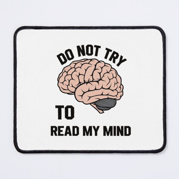 Item preview, Do Not Try To Read My Mind 2 Mimdreading designed and sold by lemurdesigns.