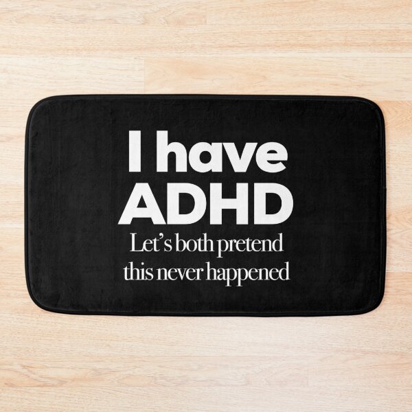 Item preview, I Have ADHD Let’s Both Pretend This Never Happened - Attention Deficit HyperActive Disorder Neurodiversity Neurodivergent Sarcasm Jokes designed and sold by MJDezigns.