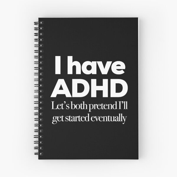 Item preview, I Have ADHD Let’s Both Pretend I’ll Get Started Eventually - Attention Deficit HyperActive Disorder Neurodiversity Neurodivergent Sarcasm Jokes designed and sold by MJDezigns.
