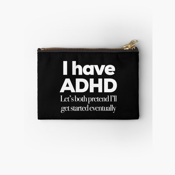 Item preview, I Have ADHD Let’s Both Pretend I’ll Get Started Eventually - Attention Deficit HyperActive Disorder Neurodiversity Neurodivergent Sarcasm Jokes designed and sold by MJDezigns.
