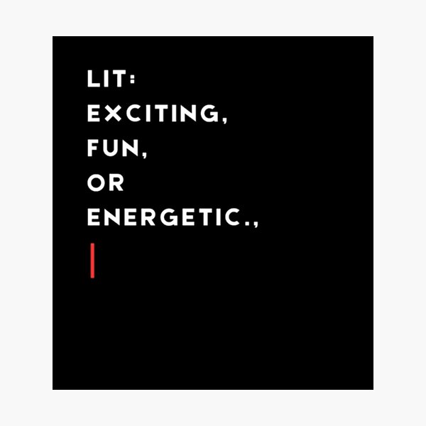 Item preview, Lit: Exciting, fun, or energetic.,_Black designed and sold by oceanisea.