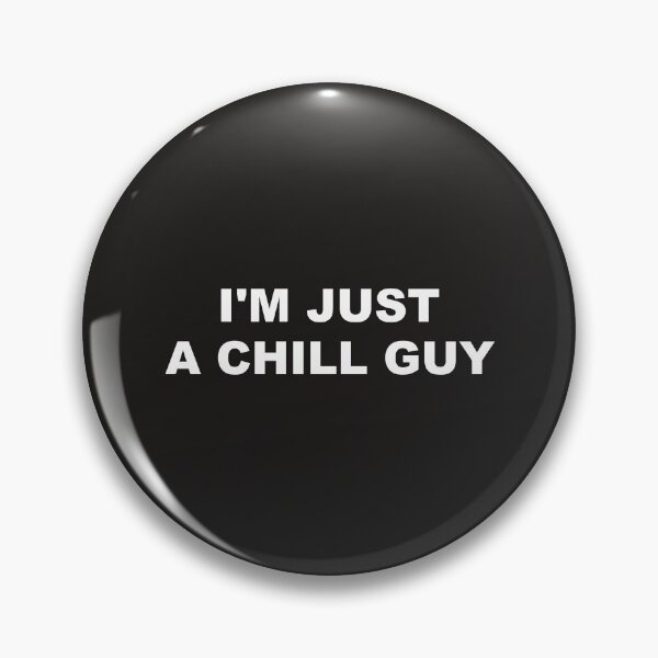 Item preview, The Chill Guy Funny Meme I'm Just A Chill Guy  designed and sold by Pugstuff.