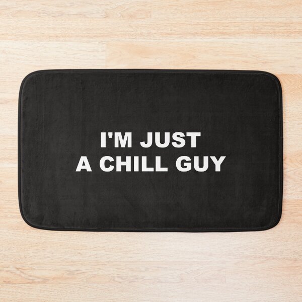 Item preview, The Chill Guy Funny Meme I'm Just A Chill Guy  designed and sold by Pugstuff.