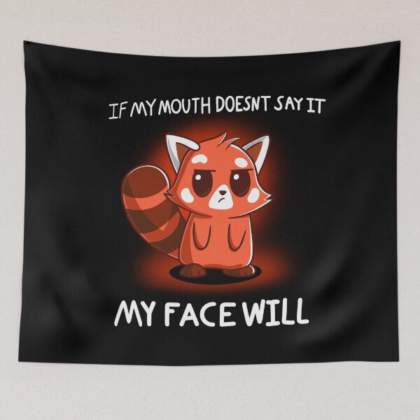 Item preview, If My Mouth Doesn't Say It,My Face Will designed and sold by RedPandaTee.
