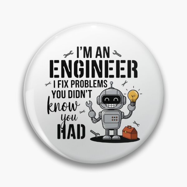 Item preview, I am engineer I fix problems you didnt know you had designed and sold by Ammar Studio.