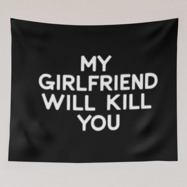 Aperçu de l'œuvre My Girlfriend Will Kill You Classic créée et vendue par Mryoussefwac.