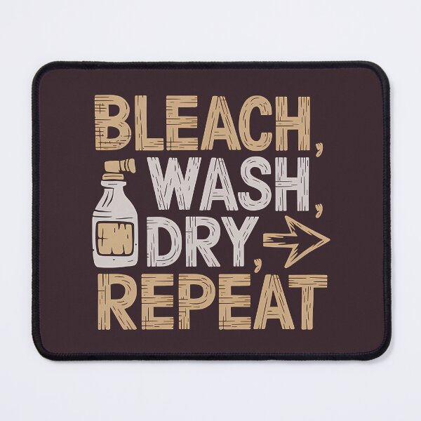 Item preview, Bleach Wash Dry Repeat, Funny gifts for laundry worker designed and sold by MikeKart.