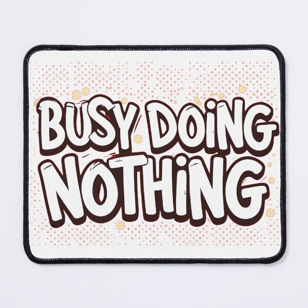 Item preview, Busy doing nothing funny quote design for an essential t-shirt designed and sold by puurfectcat.