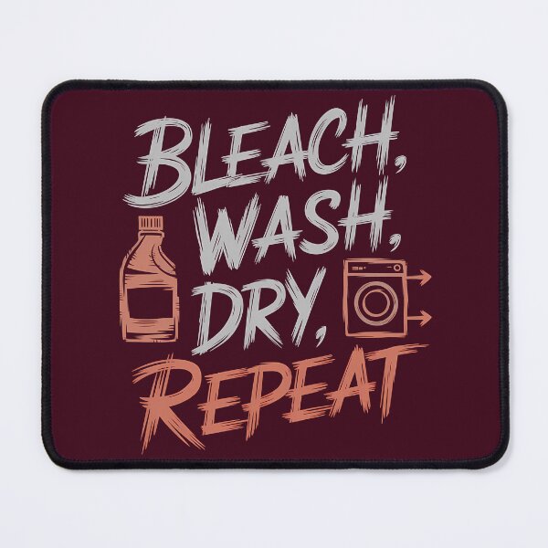 Item preview, Bleach Wash Dry Repeat, Funny gifts for laundry worker designed and sold by MikeKart.