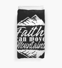 Faith Can Move Mountains Gift Shirt Duvet Cover