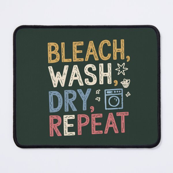 Item preview, Bleach Wash Dry Repeat, Funny gifts for laundry worker designed and sold by MikeKart.