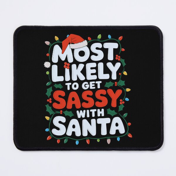 Item preview, Most Likely to Get Sassy with Santa designed and sold by luannsemmsobre.