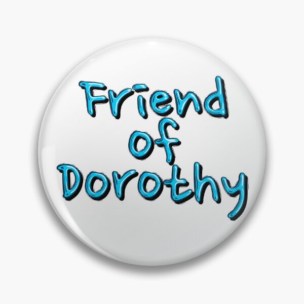 Item preview, Friend Of Dorothy Quote designed and sold by Henrylizarraga.