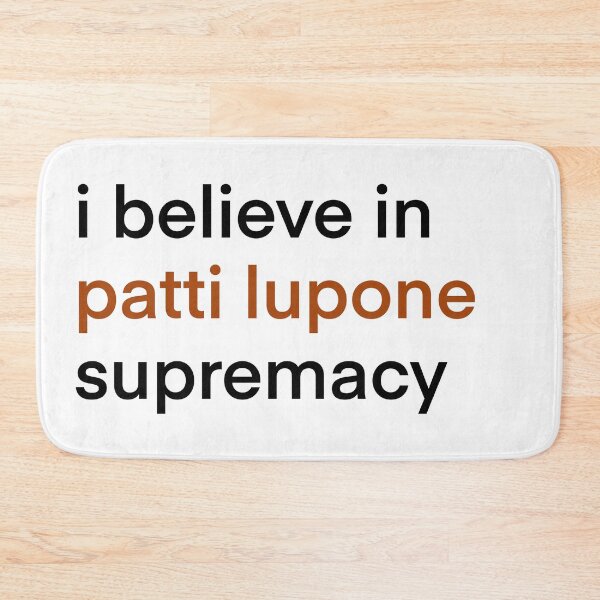 Item preview, I Believe In Patti LuPone Suppremacy designed and sold by byebyesally.