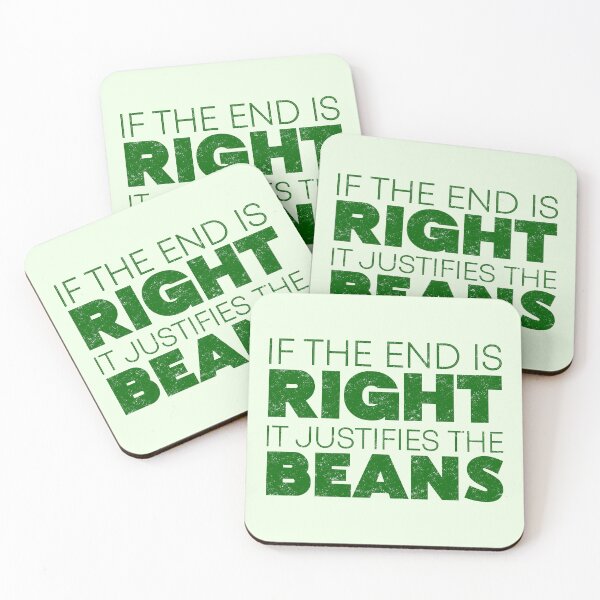 Item preview, If The End Is Right It Justifies The Beans designed and sold by byebyesally.