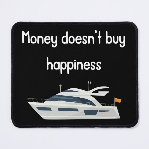Item preview, Money Doesn’t Buy Happiness… But This Yacht Does! - white designed and sold by VasInd.