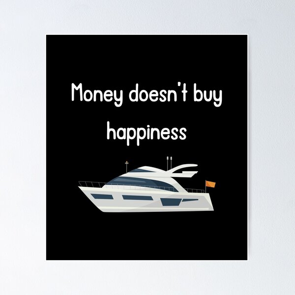 Item preview, Money Doesn’t Buy Happiness… But This Yacht Does! - white designed and sold by VasInd.